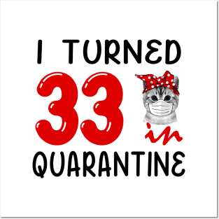 I Turned 33 In Quarantine Funny Cat Facemask Posters and Art